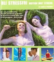 Bli stressfri: Motion mot stress