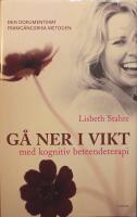 G&aring; ner i vikt med kognitiv beteendeterapi: Den dokumenterat framg&aring;ngsrika metoden