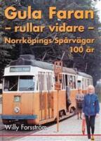 Gula Faran rullar vidare: Norrk&ouml;pings Sp&aring;rv&auml;gar 100 &aring;r