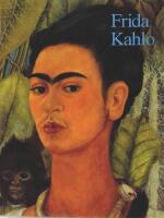 Frida Kahlo 1907-1954: Lidande och lidelse