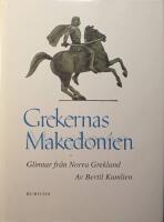 Grekernas Makedonien: Glimtar fr&aring;n Norra Grekland
