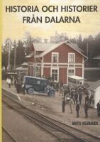 Historia och historier fr&aring;n Dalarna