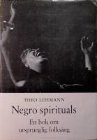 Negro spirituals: En bok om ursprunglig folks&aring;ng