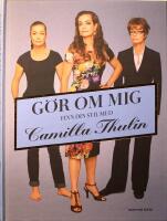G&ouml;r om mig: Finn din stil med Camilla Thulin