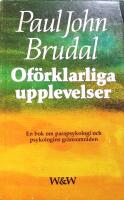 Of&ouml;rklarliga upplevelser: En bok om parapsykologi och psykologins gr&auml;nsomr&aring;den