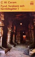 Fynd, forskare och forntidsg&aring;tor: Arkeologins roman &ndash; del I-II