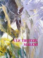 Ulf Trotzig: M&aring;leri