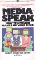 Mediaspeak: How Television Makes Up Your Mind