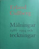 Erland Cullberg: M&aring;lningar 1986-1994 och teckningar