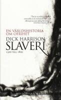 Slaveri - del 1-3 (del 1: Forntiden till ren&auml;ssansen, del 2: 1600-1800, del 3: 1800 till nutid)