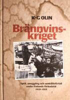 Br&auml;nnvinskriget: Sprit, smuggling och samh&auml;llsf&ouml;rfall under Finlands f&ouml;rbudstid 1919-1932