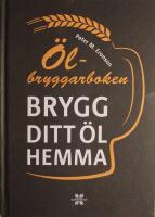 &Ouml;lbryggarboken: Brygg ditt &ouml;l hemma