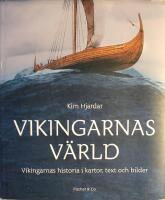 Vikingarnas v&auml;rld: Vikingarnas historia i kartor, text och bilder