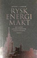 Rysk energimakt: Korruption och s&auml;kerhetsfixering i nationens namn