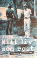 Mitt liv som r&ouml;st: Trettio &aring;r i v&auml;rlden