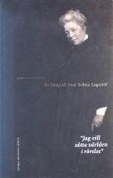 "Jag vill s&auml;tta v&auml;rlden i r&ouml;relse": En biografi &ouml;ver Selma Lagerl&ouml;f