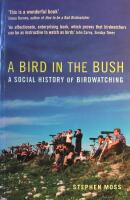 A Bird In the Bush: A Social History of Birdwatching