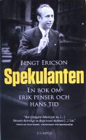 Spekulanten: En bok om Erik Penser och hans tid