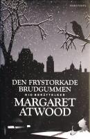 Den frystorkade brudgummen: Nio ber&auml;ttelser