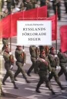 Rysslands f&ouml;rlorade seger: Krigets virus - Invasionen