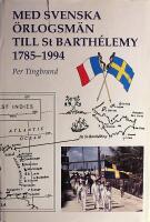 Med svenska &ouml;rlogsm&auml;n till St Barth&eacute;lemy 1785 - 1994