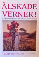 &Auml;lskade Verner!: En romantisk biografi om Heidenstam