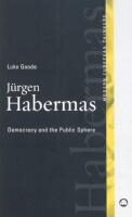 J&uuml;rgen Habermas: Democracy and the Public Sphere