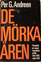 De m&ouml;rka &aring;ren: Perspektiv p&aring; svensk neutralitetspolitik v&aring;ren 1940-ny&aring;ret 1942