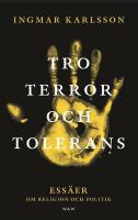 Tro, terror och tolerans: Ess&auml;er om religion och politik