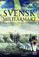 Svensk milit&auml;rmakt: Strategi och operationer i svensk milit&auml;rhistoria under 1500 &aring;r