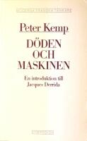 D&ouml;den och maskinen: En introduktion till Jacques Derrida