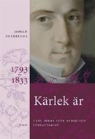 K&auml;rlek &auml;r: Carl Jonas Love Almqvists f&ouml;rfattarliv 1793-1833
