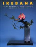 Ikebana: The Art of Japanese Flower Arranging