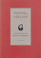 Poetiska v&auml;rldar: 33 studier till&auml;gnade Bengt Landgren