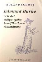 Edmund Burke och det tidiga tyska kodifikationsmotst&aring;ndet: Tv&aring; ess&auml;er i r&auml;tts- och statsfilosofins historia