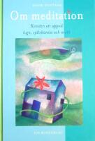 Om meditation: Konsten att uppn&aring; lugn, sj&auml;lvk&auml;nsla och insikt