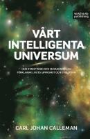 V&aring;rt intelligenta universum: Hur kvantteori och mayakosmologi f&ouml;rklarar livets uppkomst och evolution