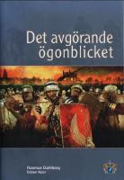 Det avg&ouml;rande &ouml;gonblicket: Historiens &ouml;ppna situationer