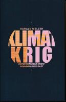 Klimatkrig: Varf&ouml;r m&auml;nniskor d&ouml;dar varandra p&aring; 2000-talet
