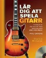 L&auml;r dig att spela gitarr: Handbok f&ouml;r dig som vill b&ouml;rja spela akustisk gitarr eller elgitarr