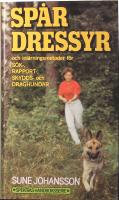 Sp&aring;rdressyr och inl&auml;rningsmetoder f&ouml;r s&ouml;k-, rapport-, skydds och draghundar
