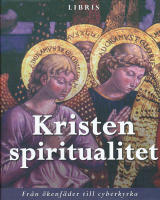Kristen spiritualitet: Fr&aring;n &ouml;kenf&auml;der till cyberkyrka