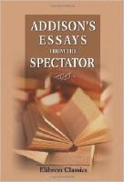 Addison's Essays from the Spectator: With Explanatory Notes