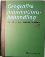 Geografisk informationsbehandling: Metoder och till&auml;mpningar