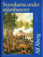 Svenskarna under stj&auml;rnbaneret: Insatser under nordamerikanska inb&ouml;rdeskriget 1861-1865