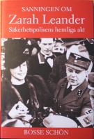 Sanningen om Zarah Leander: S&auml;kerhetspolisens hemliga akt
