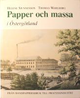 Papper och massa i &Ouml;sterg&ouml;tland: Fr&aring;n handpappersbruk till processindustri