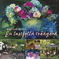101 id&eacute;er f&ouml;r en lustfylld tr&auml;dg&aring;rd
