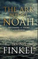 The Ark Before Noah: Decoding the Story of the Flood