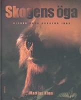 Skogens &ouml;ga: Bilder fr&aring;n Borneos inre